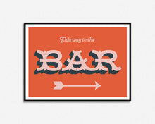 Load image into Gallery viewer, This Way To The Bar Print