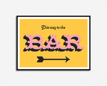 Load image into Gallery viewer, This Way To The Bar Print