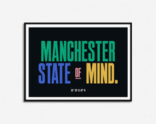 Load image into Gallery viewer, Manchester State of Mind Print