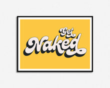 Load image into Gallery viewer, Get Naked Print