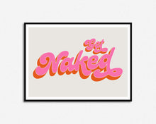 Load image into Gallery viewer, Get Naked Print