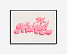 Load image into Gallery viewer, Get Naked Print