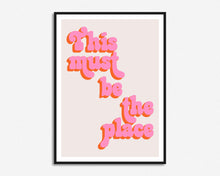 Load image into Gallery viewer, This Must Be The Place Print