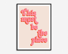 Load image into Gallery viewer, This Must Be The Place Print