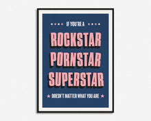 Load image into Gallery viewer, Rockstar Pornstar Superstar Print