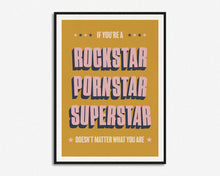 Load image into Gallery viewer, Rockstar Pornstar Superstar Print
