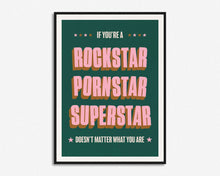 Load image into Gallery viewer, Rockstar Pornstar Superstar Print
