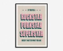 Load image into Gallery viewer, Rockstar Pornstar Superstar Print
