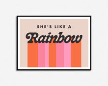 Load image into Gallery viewer, She's Like A Rainbow Print