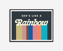 Load image into Gallery viewer, She's Like A Rainbow Print