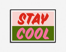 Load image into Gallery viewer, Stay Cool Print