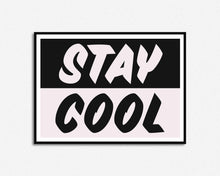 Load image into Gallery viewer, Stay Cool Print
