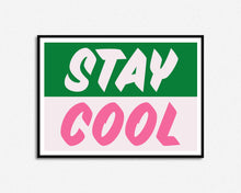 Load image into Gallery viewer, Stay Cool Print