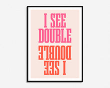 Load image into Gallery viewer, I See Double Lyrics Print