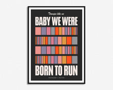 Load image into Gallery viewer, Born To Run Print