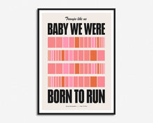 Load image into Gallery viewer, Born To Run Print