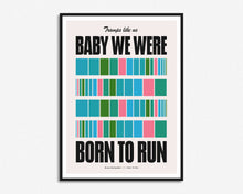 Load image into Gallery viewer, Born To Run Print