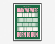 Load image into Gallery viewer, Born To Run Print