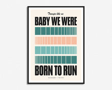 Load image into Gallery viewer, Born To Run Print