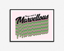 Load image into Gallery viewer, Things Could Be Marvellous Print