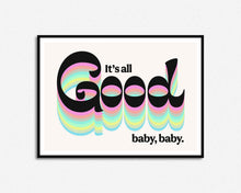 Load image into Gallery viewer, It's All Good Baby Baby Print