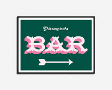 Load image into Gallery viewer, This Way To The Bar Print