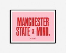 Load image into Gallery viewer, Manchester State of Mind Print
