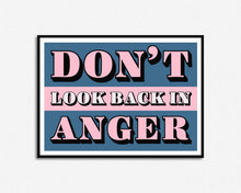Load image into Gallery viewer, Don't Look Back In Anger Print