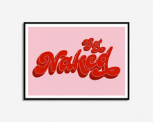 Load image into Gallery viewer, Get Naked Print