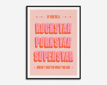 Load image into Gallery viewer, Rockstar Pornstar Superstar Print
