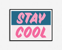 Load image into Gallery viewer, Stay Cool Print