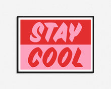 Load image into Gallery viewer, Stay Cool Print