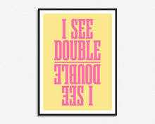 Load image into Gallery viewer, I See Double Lyrics Print