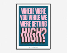 Load image into Gallery viewer, Getting High Print