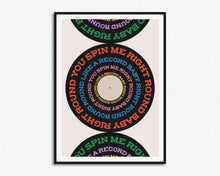Load image into Gallery viewer, You Spin Me Right Round Print