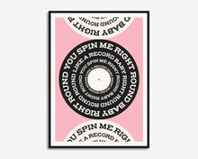 Load image into Gallery viewer, You Spin Me Right Round Print