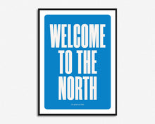 Load image into Gallery viewer, Welcome To The North Print