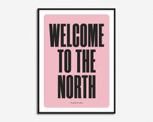 Load image into Gallery viewer, Welcome To The North Print