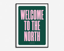 Load image into Gallery viewer, Welcome To The North Print