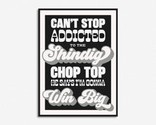 Load image into Gallery viewer, Can't Stop Addicted To The Shindig Print