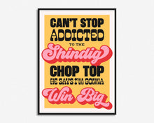 Load image into Gallery viewer, Can't Stop Addicted To The Shindig Print