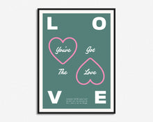 Load image into Gallery viewer, You've Got The Love Inspired Print