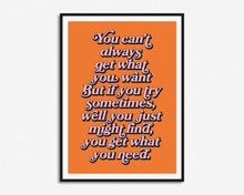 Load image into Gallery viewer, You Can't Always Get What You Want Print