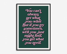 Load image into Gallery viewer, You Can't Always Get What You Want Print