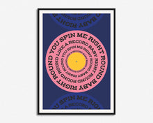 Load image into Gallery viewer, You Spin Me Right Round Print