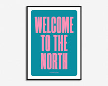 Load image into Gallery viewer, Welcome To The North Print