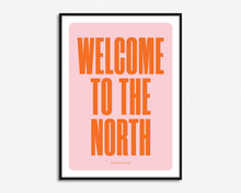 Load image into Gallery viewer, Welcome To The North Print