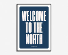Load image into Gallery viewer, Welcome To The North Print