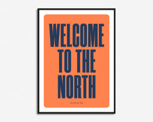 Load image into Gallery viewer, Welcome To The North Print