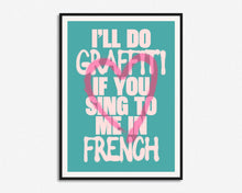 Load image into Gallery viewer, I'll Do Graffiti Print
